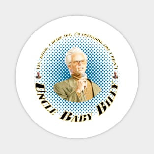 uncle baby bill Magnet